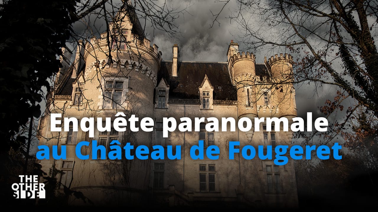 Hors-Série : Château de Fougeret ft. Paranormalife